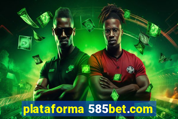 plataforma 585bet.com